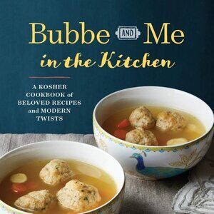 Bubbe and Me in the Kitchen: A Kosher Cookbook...
